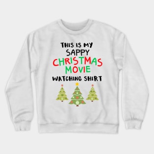 This is My Sappy Christmas Movie Watching Shirt Crewneck Sweatshirt